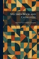 Specimen Book and Catalogue