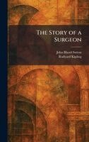 John Bland-Sutton, Rudyard Kipling - Story of a Surgeon, Inbunden. Tillgänglighet: Lägg i varukorg