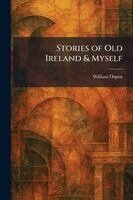 William Orpen - Stories of Old Ireland & Myself, Häftad. Tillgänglighet: Lägg i varukorg