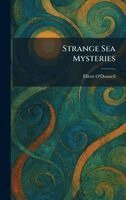 Elliott O'Donnell - Strange Sea Mysteries, Inbunden. Tillgänglighet: Lägg i varukorg