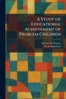 Richard H Paynter, Phyllis Blanchard - Study of Educational Achievement of Problem Children, Häftad