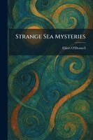 Elliott O'Donnell - Strange Sea Mysteries, Häftad. Tillgänglighet: Lägg i varukorg