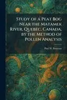 Study of a Peat Bog Near the Matamek River, Quebec, Canada, by the Method of Pollen Analysis