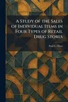Study of the Sales of Individual Items in Four Types of Retail Drug Stores