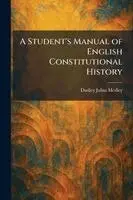 Dudley Julius Medley - Student's Manual of English Constitutional History, Häftad. Tillgänglighet: Lägg i varukorg