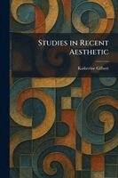Katherine Gilbert - Studies in Recent Aesthetic, Häftad. Tillgänglighet: Lägg i varukorg