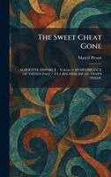 Marcel Proust - Sweet Cheat Gone, Inbunden