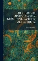 R E Snodgrass - Thoracic Mechanism of a Grasshopper, and Its Antecedents, Inbunden. Tillgänglighet: Lägg i varukorg