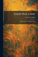 Cicely Fox Smith - There Was a Ship, Häftad