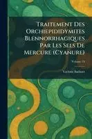 Traitement Des Orchiepididymites Blennorrhagiques Par Les Sels de Mercure (Cyanure)
