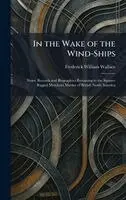 Frederick William Wallace - In the Wake of the Wind-Ships, Inbunden. Tillgänglighet: Lägg i varukorg