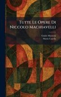 Guido Mazzoni, Mario Casella - Tutte Le Opere Di Niccolo Machiavelli, Inbunden. Tillgänglighet: Lägg i varukorg
