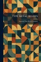 Type Metal Alloys