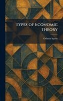 Othmar Spann - Types of Economic Theory, Inbunden