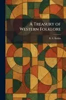 B a Botkin - Treasury of Western Folklore, Häftad. Tillgänglighet: Lägg i varukorg