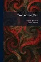 Kenyon Nicholson, Thomas Barrows - Two Weeks Off, Häftad. Tillgänglighet: Lägg i varukorg