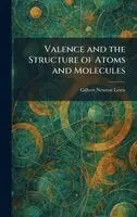 Gilbert Newton Lewis - Valence and the Structure of Atoms and Molecules, Inbunden. Tillgänglighet: Lägg i varukorg