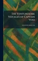 Weston Martyr - Venturesome Voyages of Captain Voss, Inbunden. Tillgänglighet: Lägg i varukorg