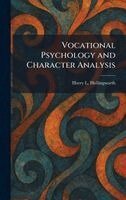 Harry L Hollingworth - Vocational Psychology and Character Analysis, Inbunden