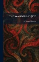 E Temple Thurston - Wandering Jew, Inbunden