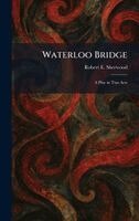 Robert E Sherwood - Waterloo Bridge, Inbunden