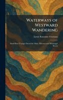Lewis Ransome Freeman - Waterways of Westward Wandering, Inbunden. Tillgänglighet: Lägg i varukorg