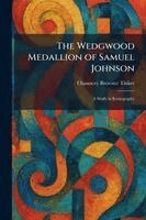 Chauncey Brewster Tinker - Wedgwood Medallion of Samuel Johnson, Häftad