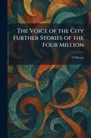 Voice of the City Further Stories of the Four Million