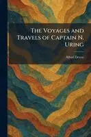 Voyages and Travels of Captain N. Uring