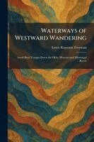 Lewis Ransome Freeman - Waterways of Westward Wandering, Häftad. Tillgänglighet: Lägg i varukorg