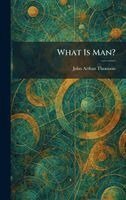 What Is Man?