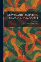 Helen Churchill Candee - Weaves and Draperies, Classic and Modern, Häftad