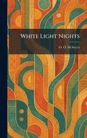 O O McIntyre - White Light Nights, Inbunden