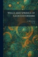 L Richardson - Wells and Springs of Gloucestershire, Häftad