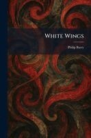 Philip Barry - White Wings, Häftad