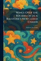 Ambrose Newcomb - Wings Over the Rockies or Jack Ralstone's New Cloud Chaser, Häftad. Tillgänglighet: Lägg i varukorg