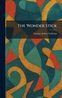 Stanton Arthur Coblentz - Wonder Stick, Inbunden