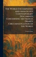 Francis Drake - World Encompassed and Analogous Contemporary Documents Concerning Sir Francis Drake's Circumnavigation of the World, Inbunden