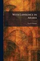 Lowell Thomas - With Lawrence in Arabia, Häftad