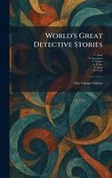 C Doyle, P Oppenheim, E Wallace - World's Great Detective Stories, Inbunden