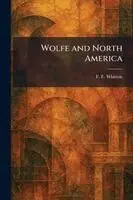 F E Whitton - Wolfe and North America, Häftad. Tillgänglighet: Lägg i varukorg