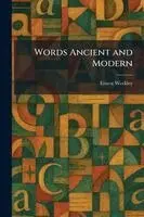 Ernest Weekley - Words Ancient and Modern, Häftad. Tillgänglighet: Lägg i varukorg