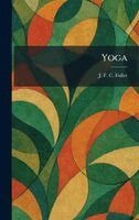 J F C Fuller - Yoga, Inbunden