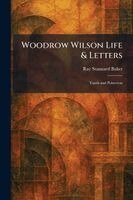 Ray Stannard Baker - Woodrow Wilson Life & Letters, Häftad