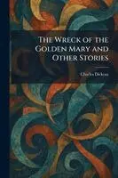 Wreck of the Golden Mary and Other Stories