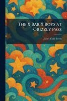 James Cody Ferris - X Bar X Boys at Grizzly Pass, Häftad