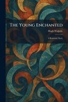 Hugh Walpole - Young Enchanted, Häftad