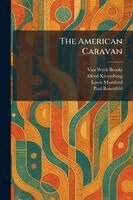 Van Wyck Brooks, Alfred Kreymborg, Lewis Mumford - American Caravan, Häftad
