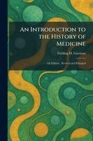 Fielding H Garrison - Introduction to the History of Medicine, Häftad