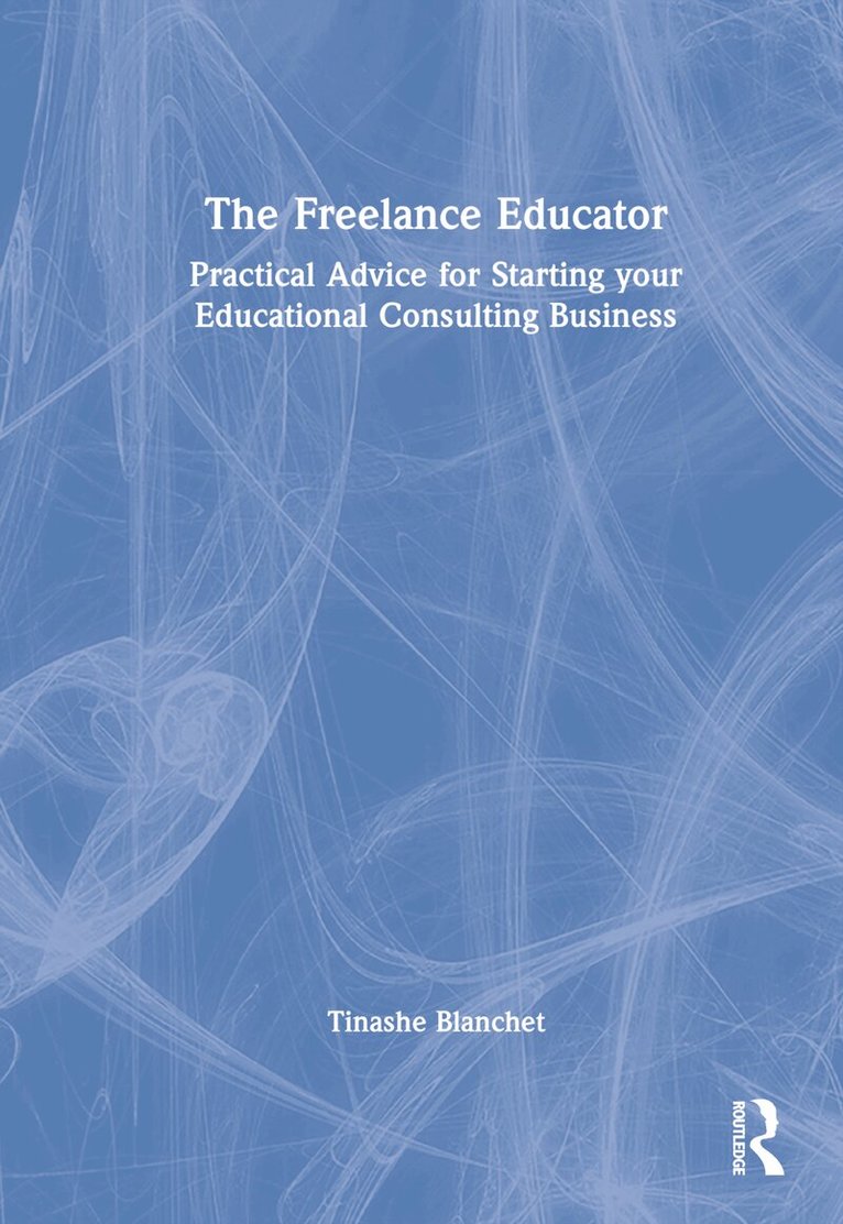 Tinashe Blanchet - Freelance Educator, Inbunden. Tillgänglighet: Lägg i varukorg